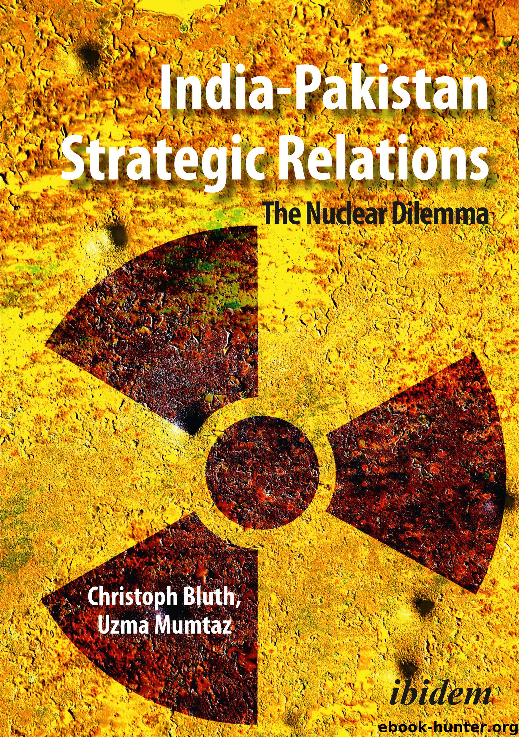 India-Pakistan Strategic Relations by Christoph Bluth