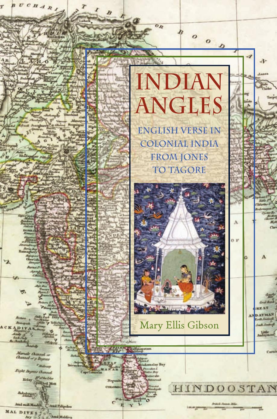 Indian Angles: English Verse in Colonial India From Jones to Tagore by Mary Ellis Gibson