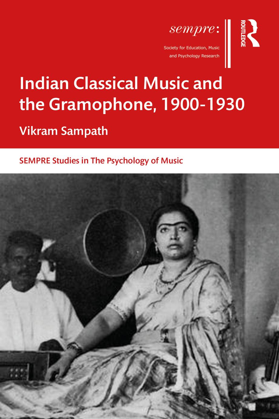 Indian Classical Music and the Gramophone, 1900â1930 by Vikram Sampath