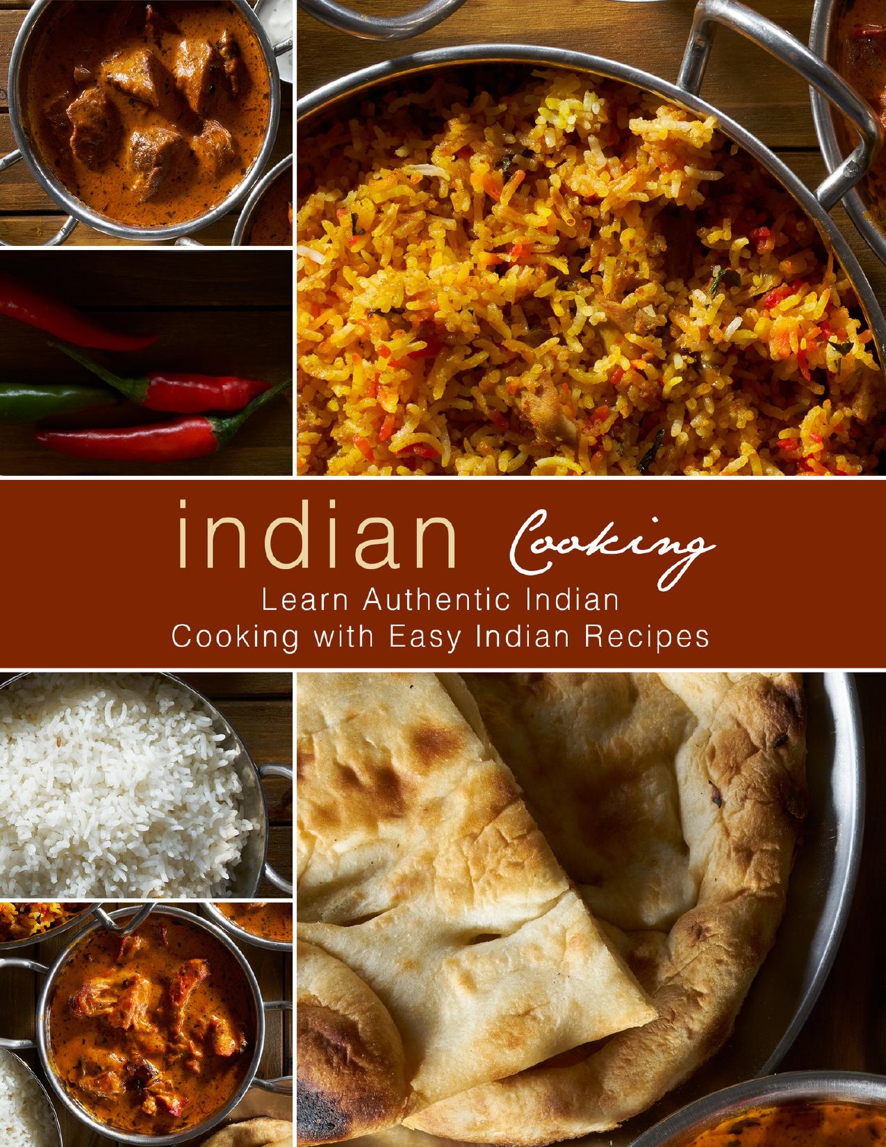 Indian Cooking: Learn Authentic Indian Cooking with Easy Indian Recipes by Press BookSumo