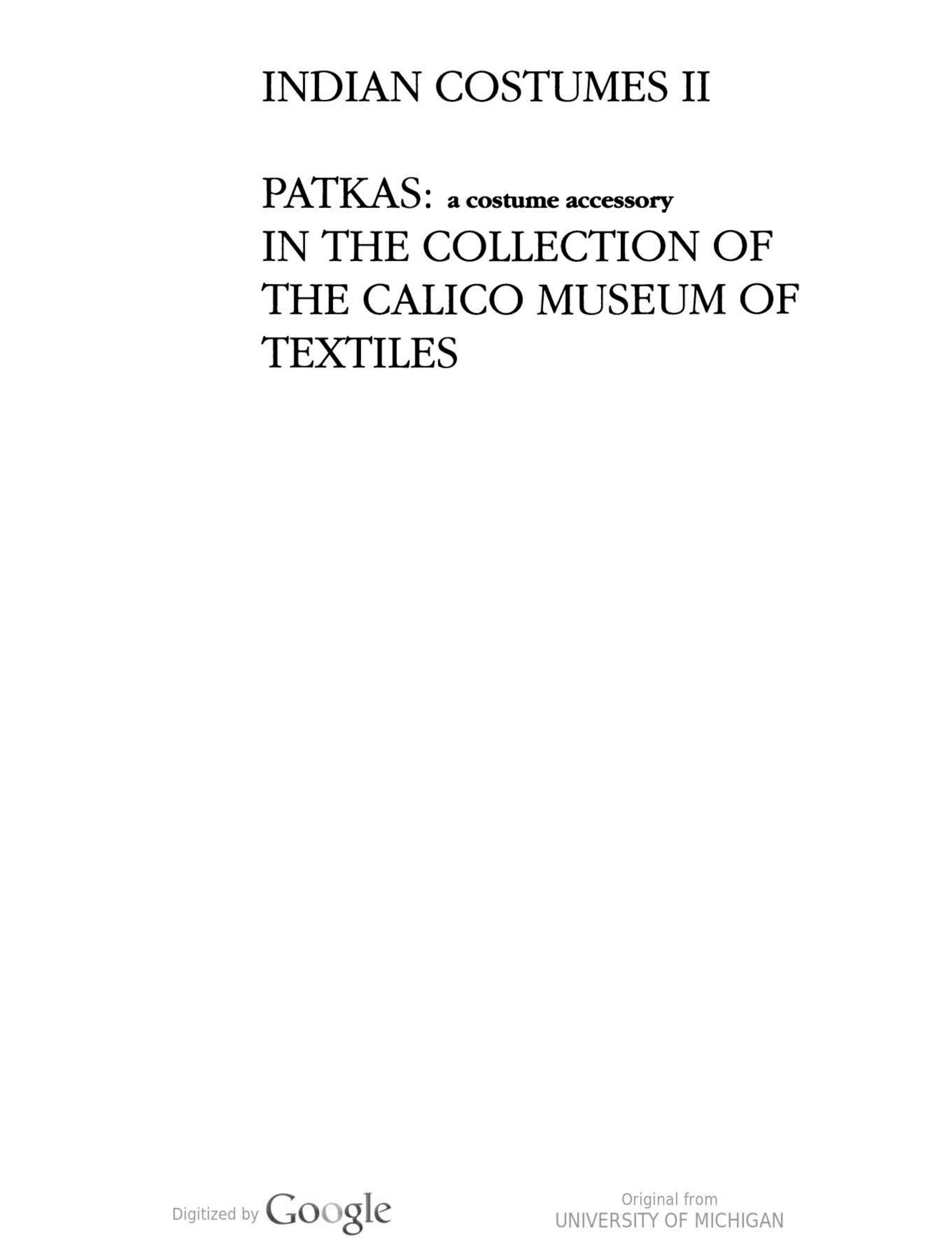 Indian Costumes II - Patkas : A Costume Accessory - In the Collection of the Calico Museum of Textiles [Hardcover] by coll