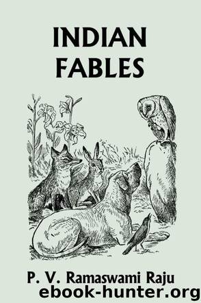 Indian Fables (Yesterday's Classics) by Raju P. V. Ramaswami