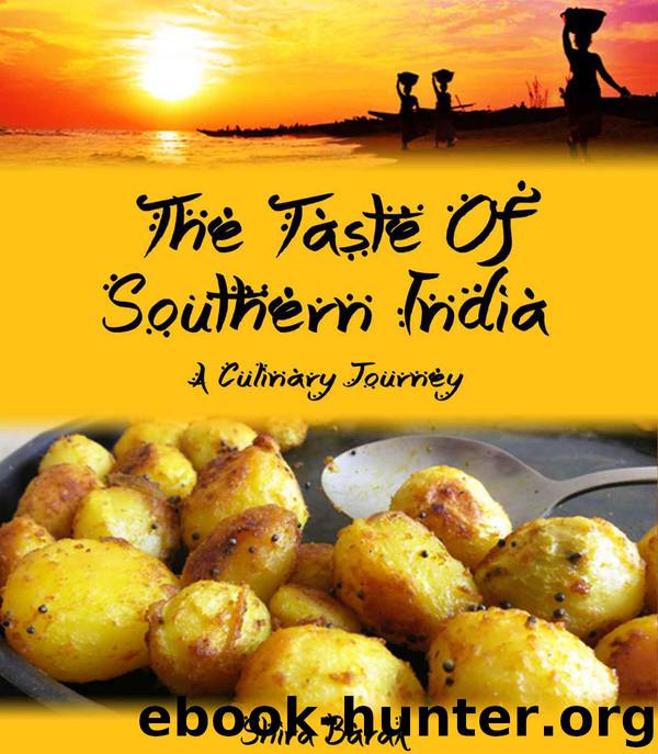 Indian Food Cookbook:The Taste of Southern India: A culinary journey through recipes and landscapes (culinary journey cookbooks Book 2) by barak shira