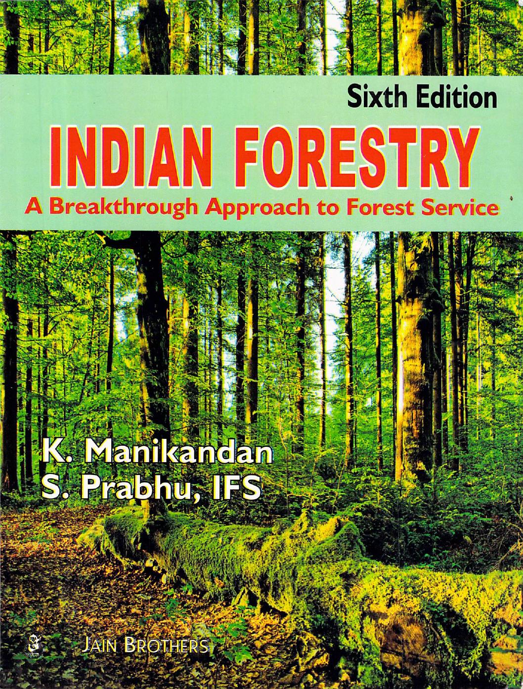Indian Forestry A Breakthrough Approach to Forest Service by K. Manikandan S. Prabhu