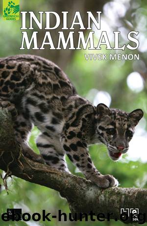 Indian Mammals: A Field Guide by Vivek Menon