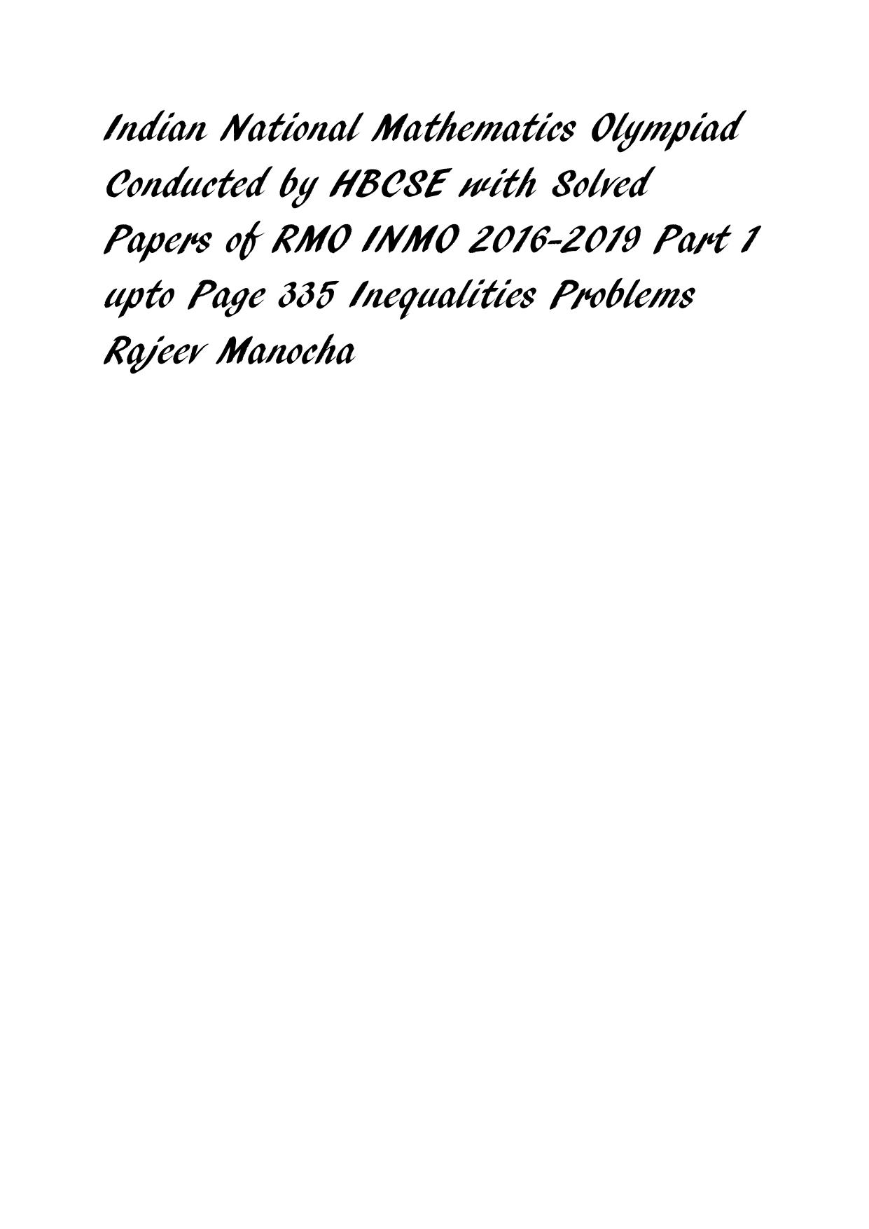 Indian National Mathematics Olympiad Conducted by HBCSE with Solved Papers of RMO INMO 2016-2019 Part 1 upto Page 335 Inequalities Problems Rajeev Manocha Arihant by Rajeev Manocha Arihant