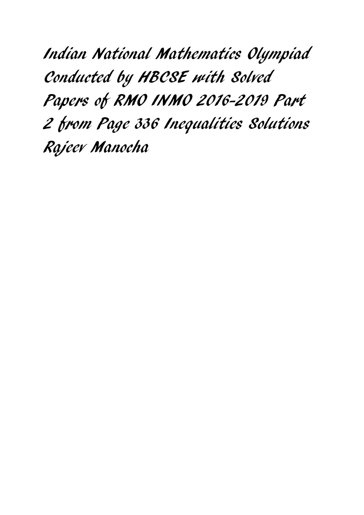 Indian National Mathematics Olympiad Conducted by HBCSE with Solved Papers of RMO INMO 2016-2019 Part 2 from Page 336 Inequalities Solutions Rajeev Manocha Arihant by Rajeev Manocha