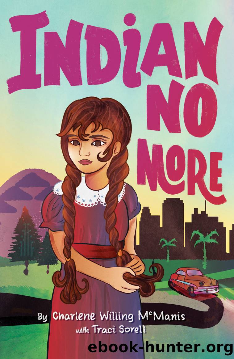 Indian No More by Charlene Willing McManis