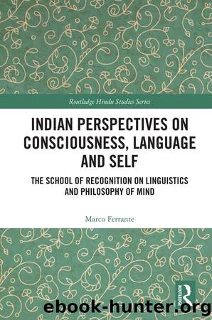 Indian Perspectives on Consciousness, Language and Self by Ferrante Marco;