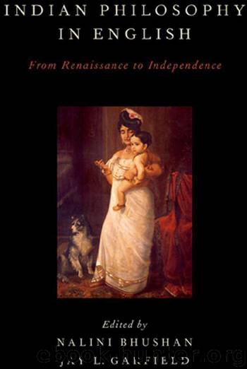 Indian Philosophy in English:From Renaissance to Independence by Nalini Bhushan & Jay L. Garfield