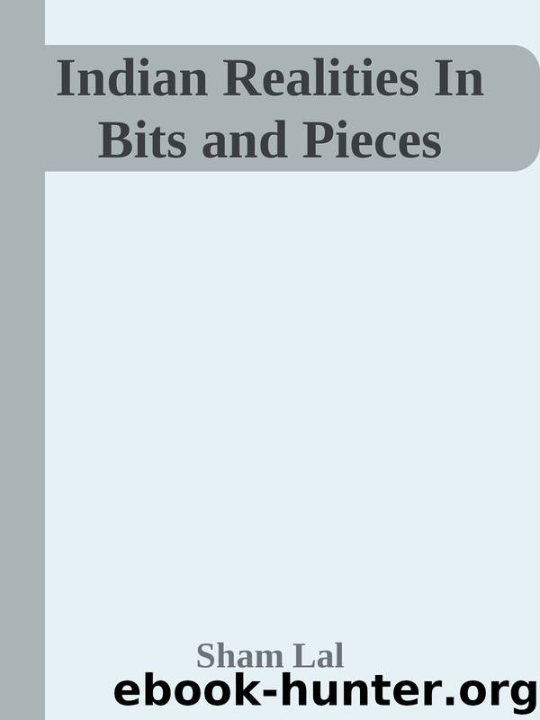 Indian Realities In Bits and Pieces by Sham Lal