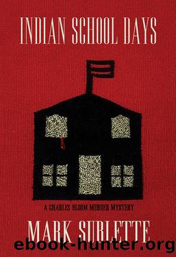 Indian School Days (6th in the Charles Bloom Murder Mystery Series) by Mark Sublette