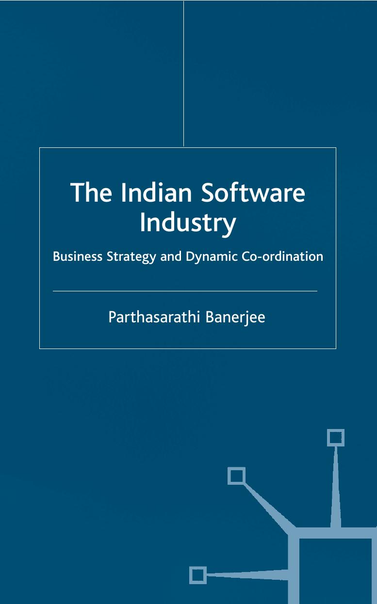 Indian Software Industry: Business Strategy and Dynamic Co-ordination by Parthasarathi Banerjee