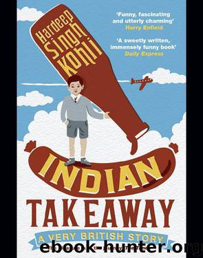 Indian Takeaway: A Very British Story by Hardeep Singh Kohli
