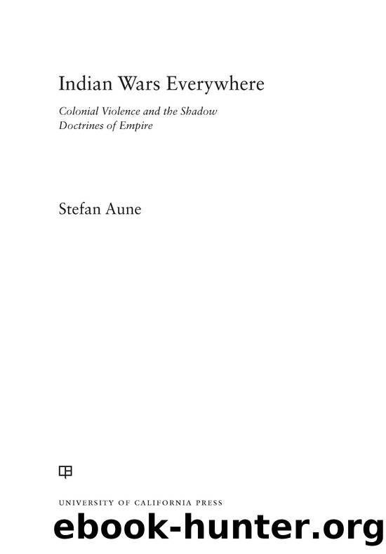 Indian Wars Everywhere by Stefan Aune;