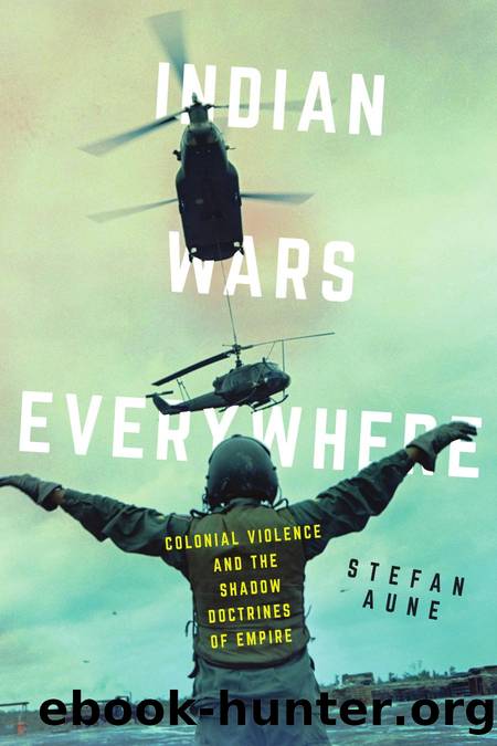 Indian Wars Everywhere by Stefan Aune