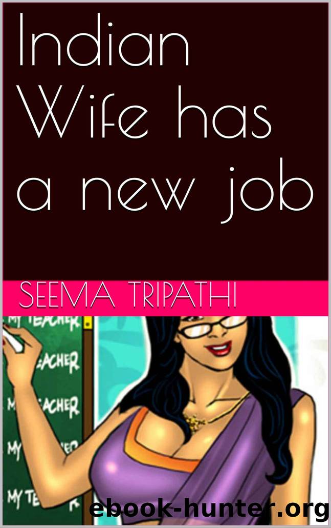 Indian Wife Has a New Job by Seema Tripathi