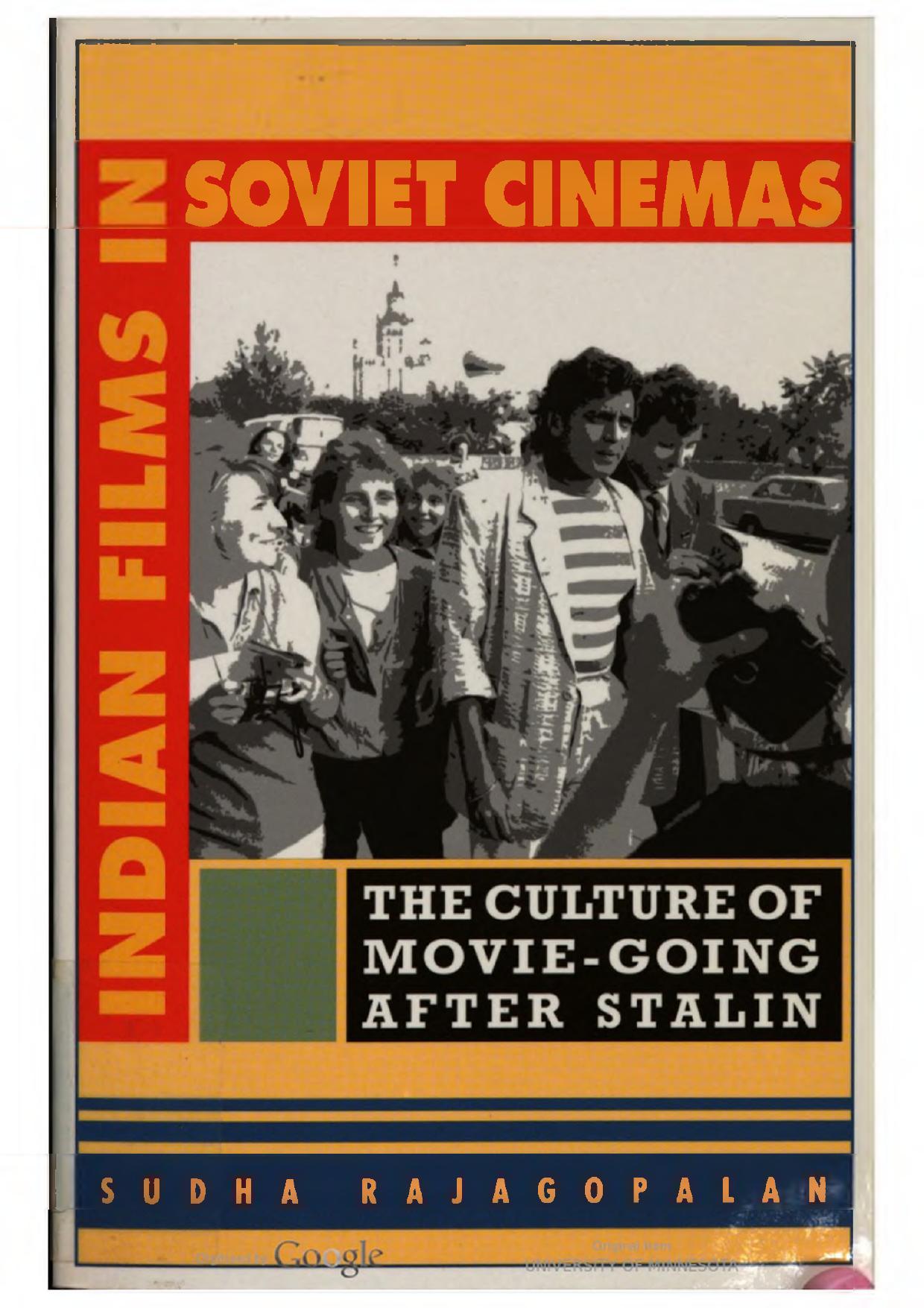 Indian films in Soviet cinemas : the culture of movie-going after Stalin by Sudha Rajagopalan