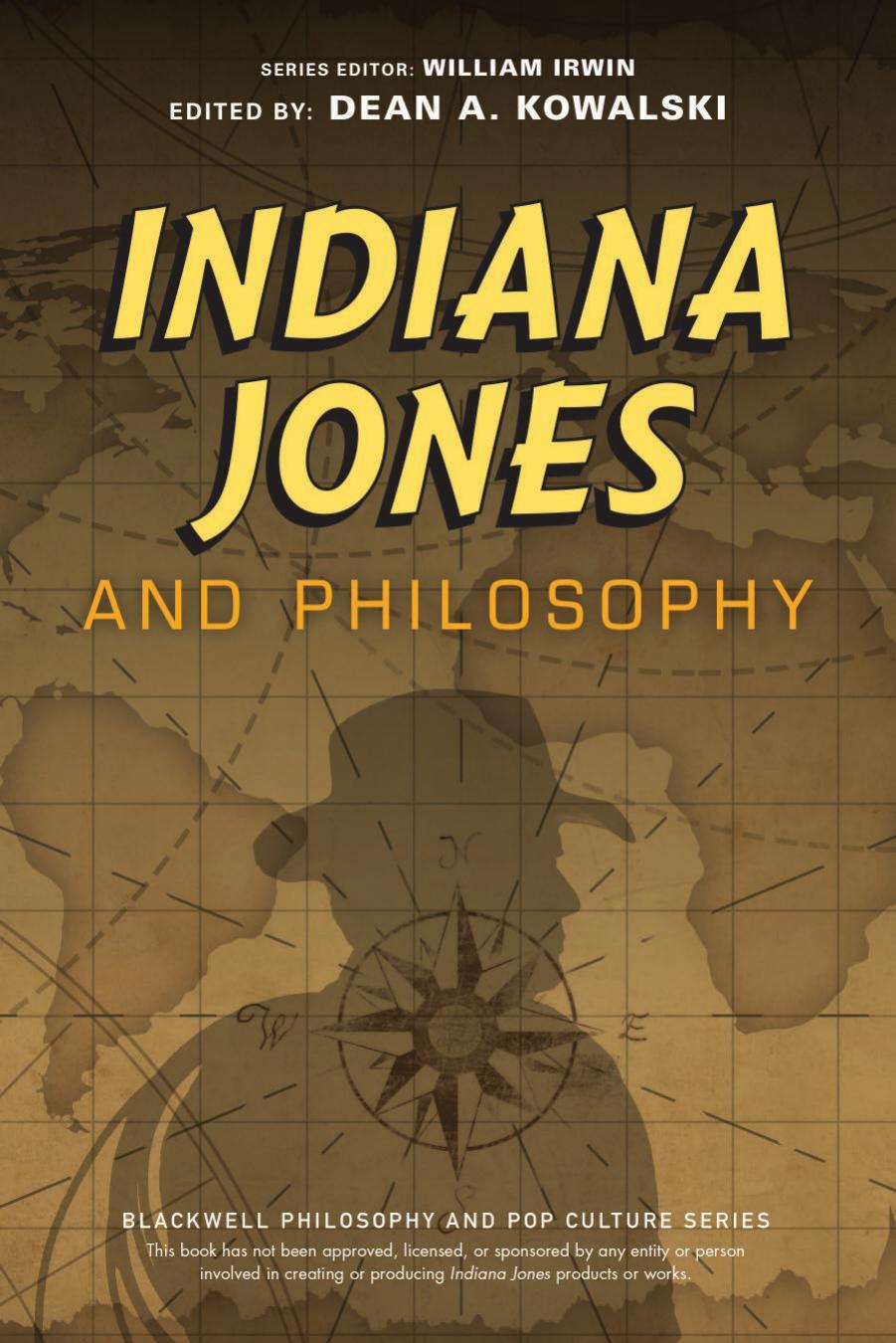 Indiana Jones and Philosophy: Why Did it Have to be Socrates? by Dean A. Kowalski