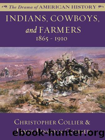 Indians, Cowboys, and Farmers: 1865 - 1910 by James Lincoln Collier