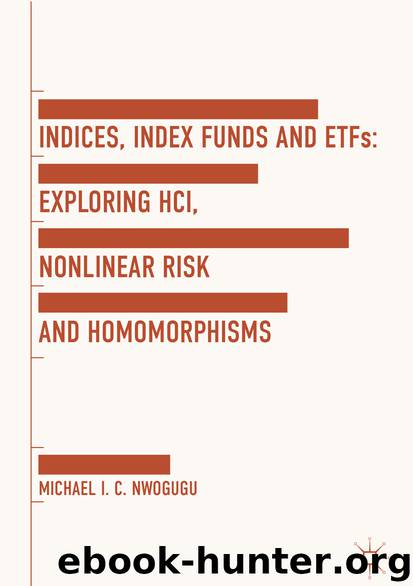 Indices, Index Funds And ETFs by Michael I. C. Nwogugu