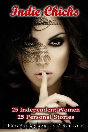 Indie Chicks: 25 Women 25 Personal Stories by Lizzy Ford
