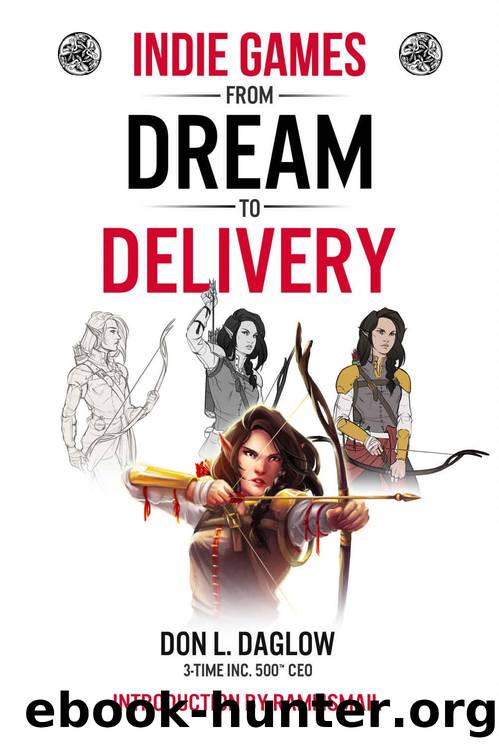 Indie Games: From Dream to Delivery by Don L. Daglow