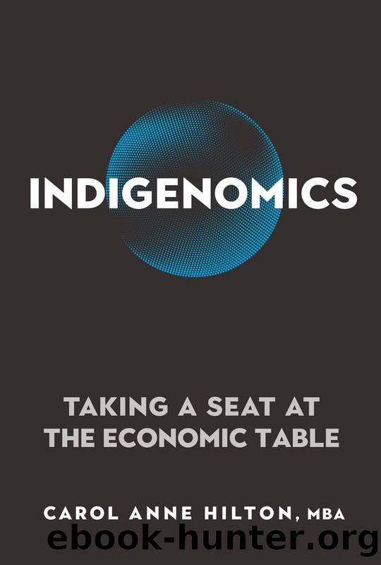 Indigenomics: Taking a Seat at the Economic Table by Carol Anne Hilton