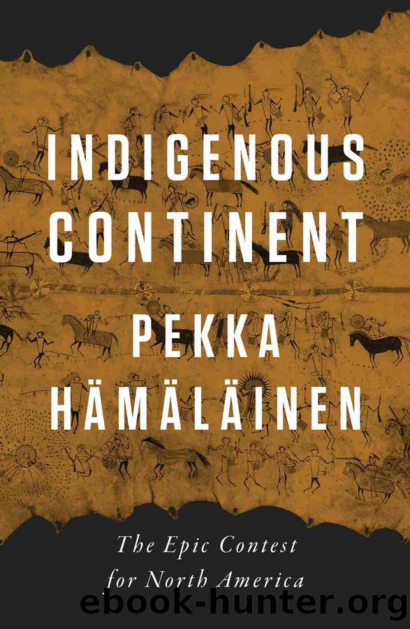 Indigenous Continent by Pekka Hämäläinen
