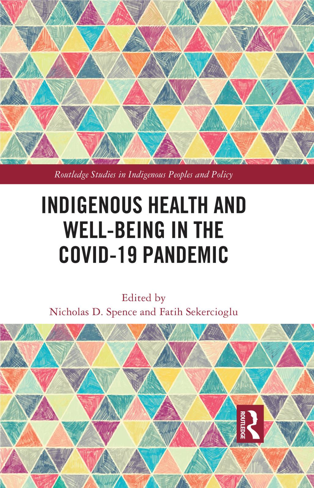 Indigenous Health and Well-Being in the COVID-19 Pandemic by Nicholas D. Spence Fatih Sekercioglu