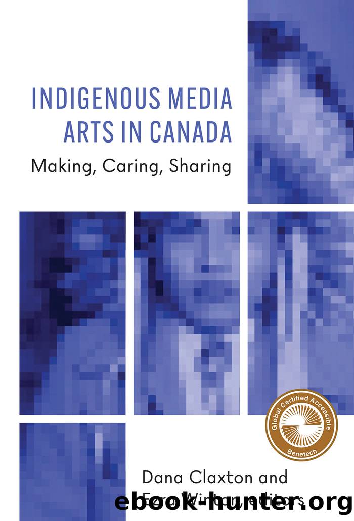Indigenous Media Arts in Canada by Dana Claxton & Ezra Winton