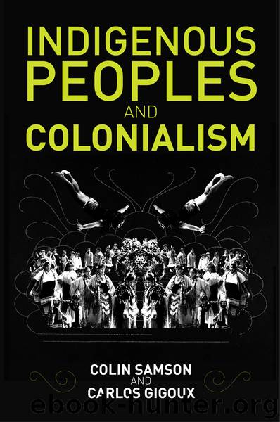 Indigenous Peoples and Colonialism by Samson Colin; Gigoux Carlos; & Carlos Gigoux