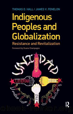 Indigenous Peoples and Globalization by Thomas D. Hall James V. Fenelon