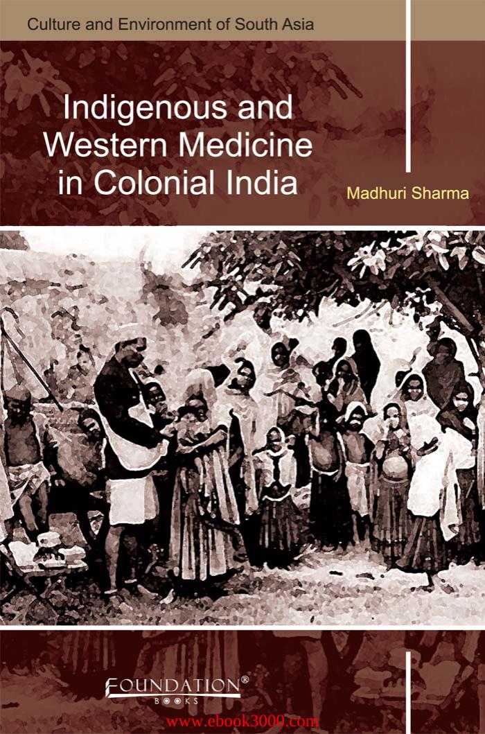 Indigenous and Western Medicine in Colonial India by Unknow
