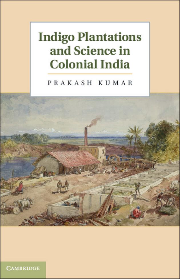 Indigo Plantations and Science in Colonial India by Unknow