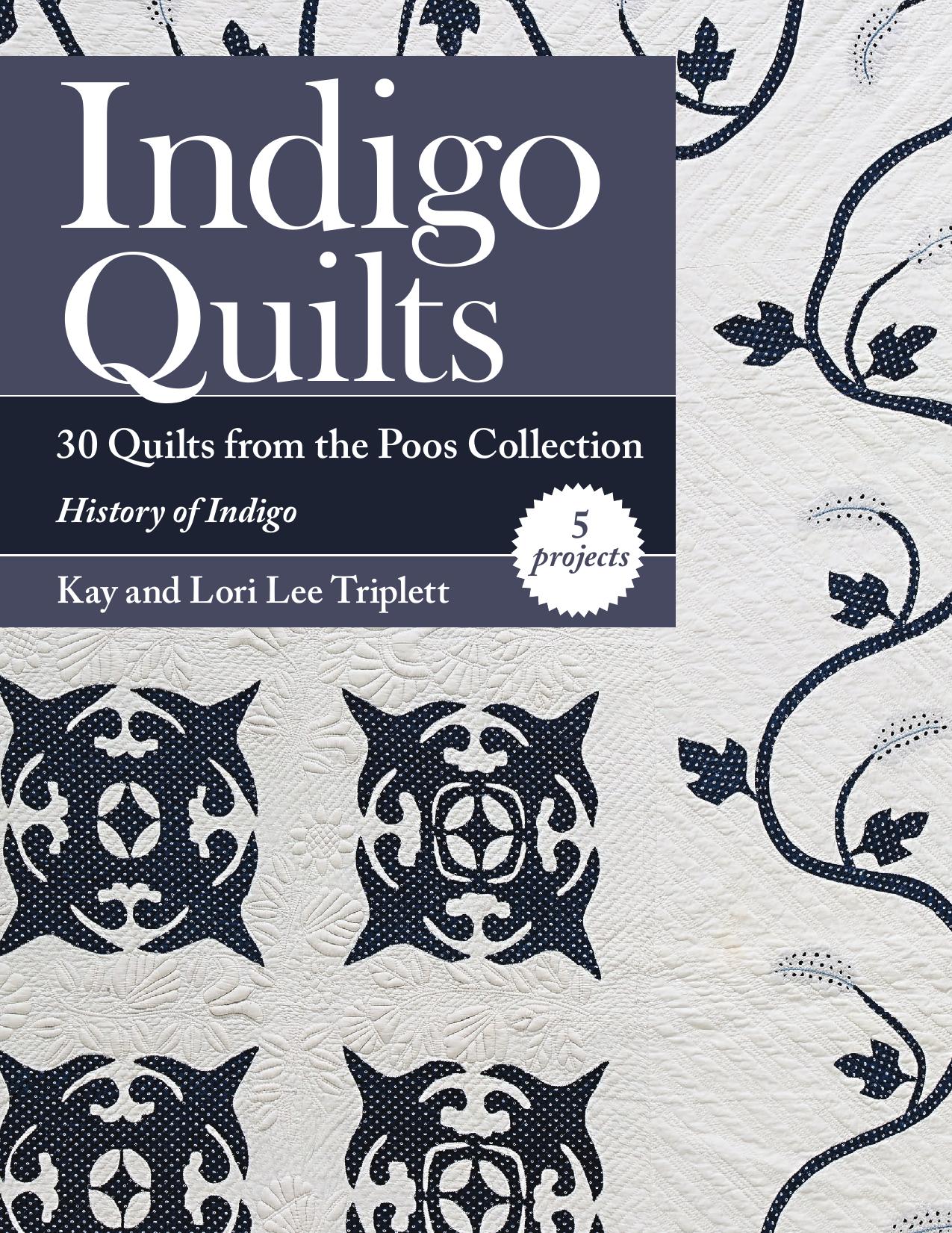 Indigo Quilts: 30 Quilts from the Poos Collection - History of Indigo - 5 Projects by Unknow