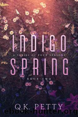 Indigo Spring (A Series of Four Seasons Book 2) by Q.K. Petty
