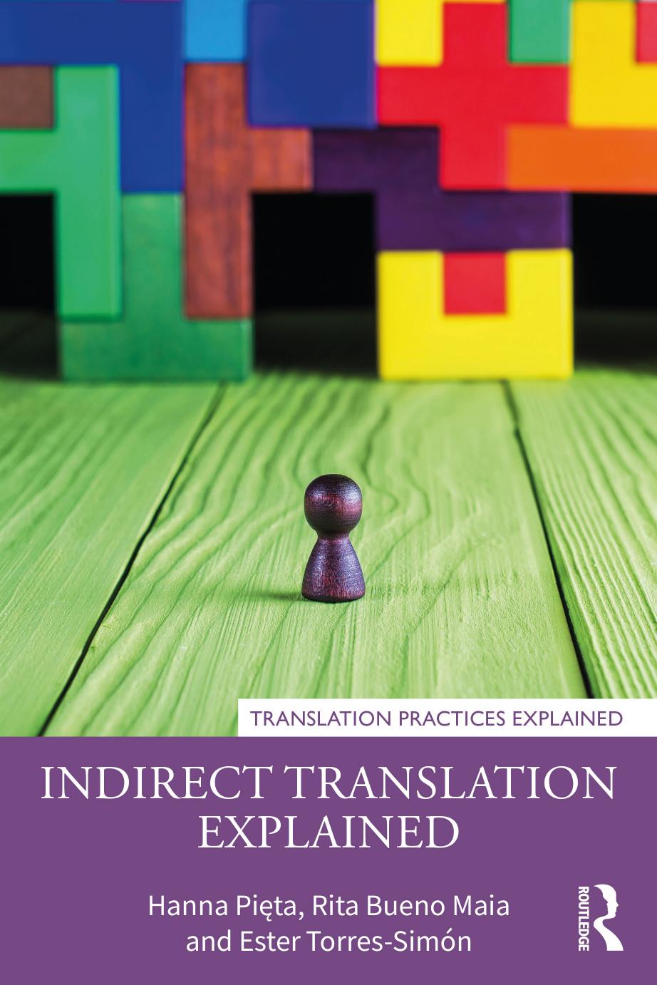 Indirect Translation Explained by Hanna Pięta Rita Bueno Maia Ester Torres-Simón