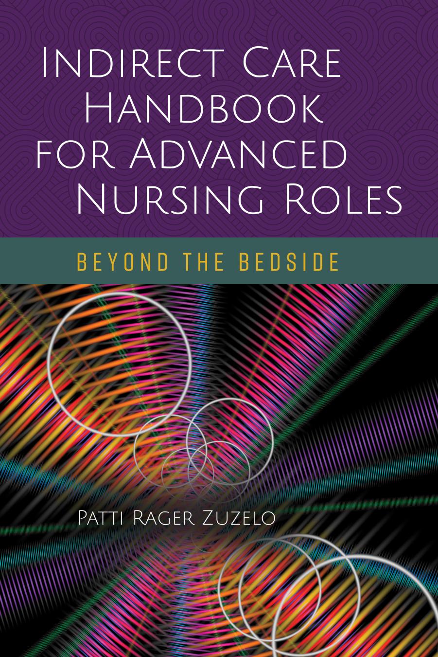 Indirect care handbook for advanced nursing roles : beyond the bedside by Zuzelo Patti Rager