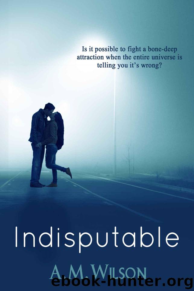 Indisputable by Wilson A.M