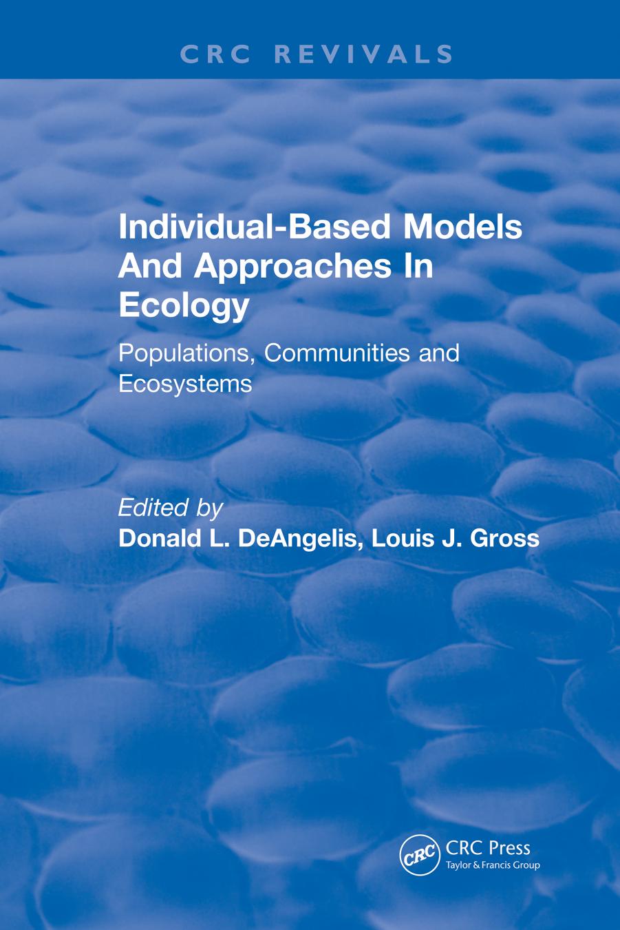 Individual based models and approaches in ecology : populations, communities and ecosystems by DeAngelis Donald Lee