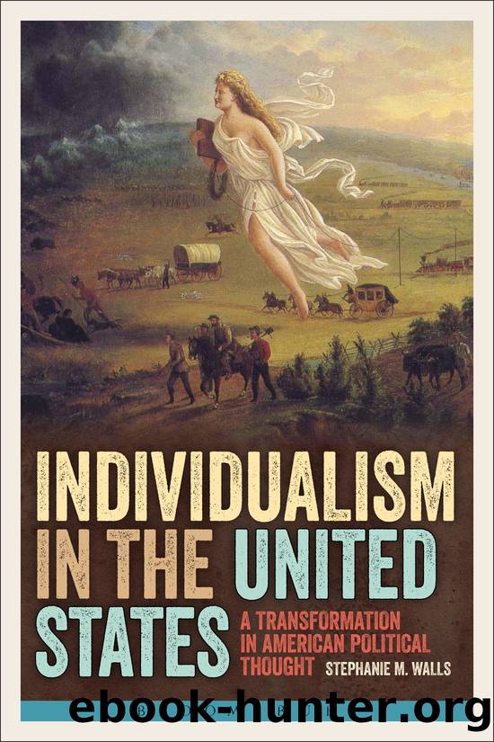 Individualism in the United States: A Transformation in American Political Thought by Stephanie M. Walls