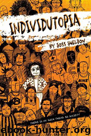 Individutopia: A Novel Set in a Neoliberal Dystopia by Joss Sheldon