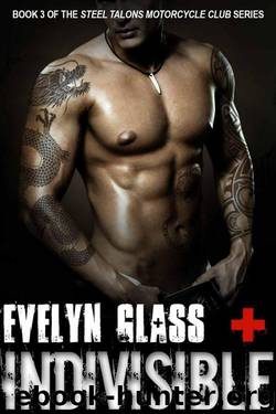 Indivisible (Steel Talons Motorcycle Club Book 3) by Glass Evelyn