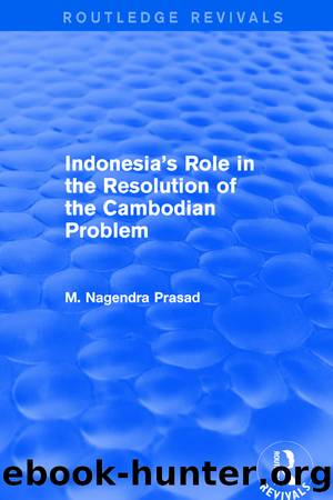 Indonesia's Role in the Resolution of the Cambodian Problem by M Nagendra Prasad