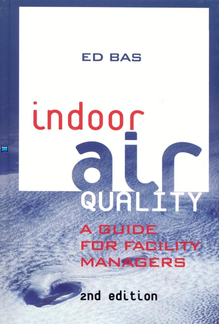 Indoor Air Quality: A Guide for Facility Managers by Ed Bas