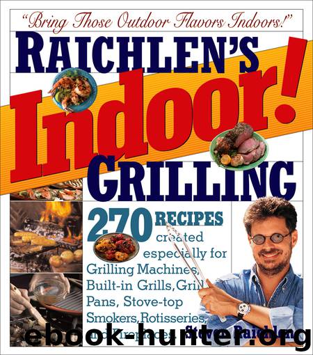 Indoor! Grilling by Steven Raichlen