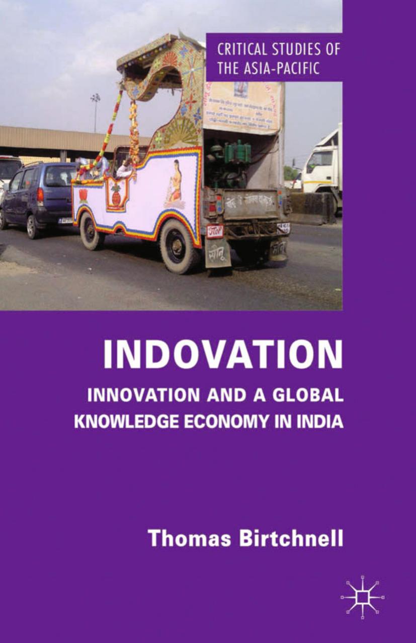 Indovation: Innovation and a Global Knowledge Economy in India by Thomas Birtchnell (auth.)