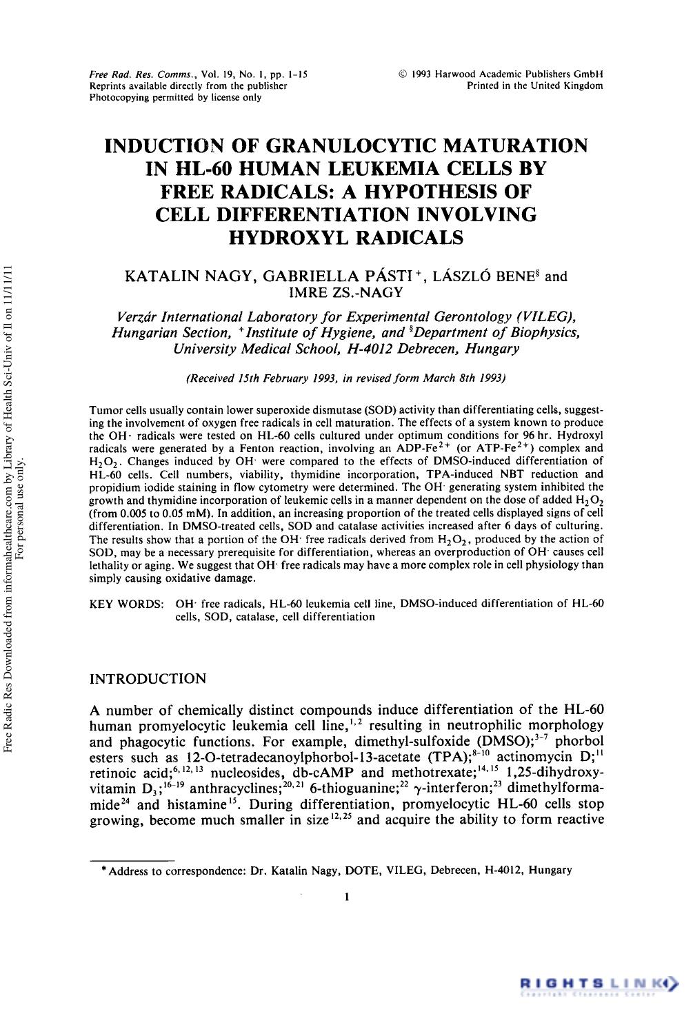 Induction of Granulocytic Maturation in HL-60 Human Leukemia Cells by Free Radicals: A Hypothesis of Cell Differentiation Involving Hydroxyl Radicals by Katalin Nagy1† Gabriella Pásti2 LÁSzlÓ Bene3 & Imre Zs. Nagy1