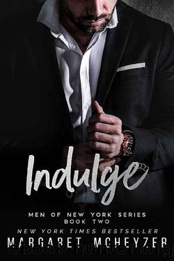 Indulge: An opposites attract romance (Men of New York Book 2) by Margaret McHeyzer